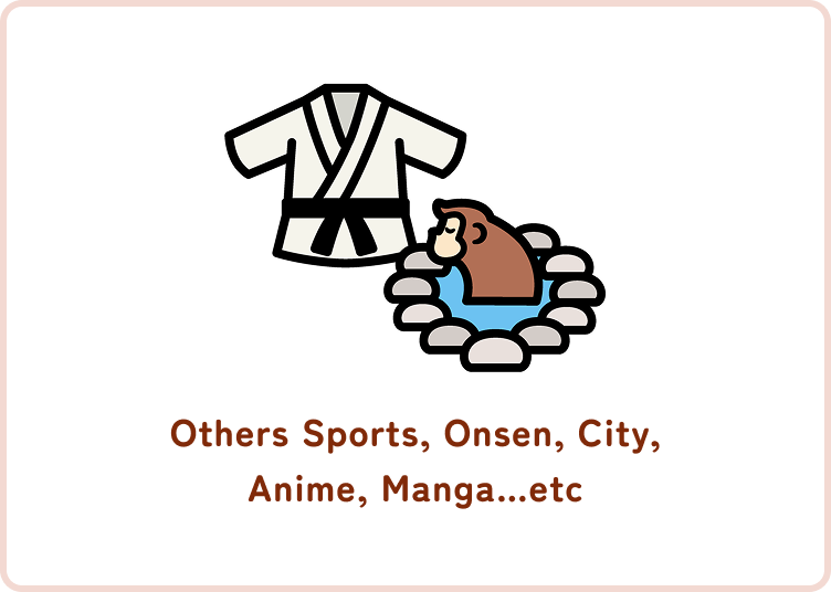 Others Sports, Onsen, City,  Anime, Manga…etc
